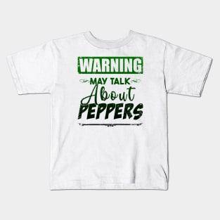 Warning May Talk About Peppers Kids T-Shirt